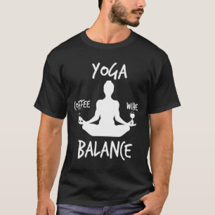 Yoga Balance Wein und Kaffee Yoga Angepasster Scho T-Shirt