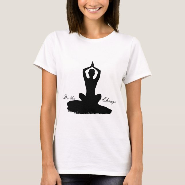 Yoga "Be the Change" Bio T - Shirt (Vorderseite)