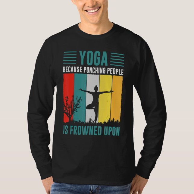yoga because punching people is frowned upon for P T-Shirt (Vorderseite)