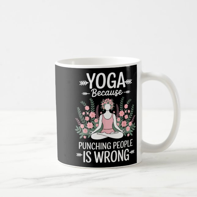 Yoga Because Punching People Is Wrong  Kaffeetasse (Rechts)