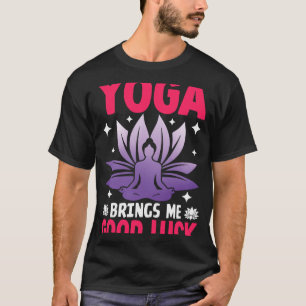 Yoga bringt mir Glück Meditation Ruhe  T-Shirt