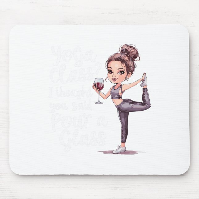 Yoga Cl. Ich dachte, du hättest 'ein Glas einschen Mousepad (Vorne)