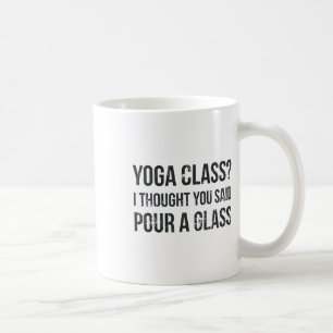 Yoga Cl Pour A Gl - Lustige Wein- und Yoga-Sprüche Kaffeetasse