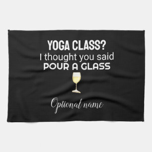 "Yoga Class? Pour a Glass" Zitat Küchentuch
