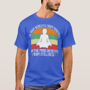 Yoga Der Körper profitiert von der Bewegung T-Shirt