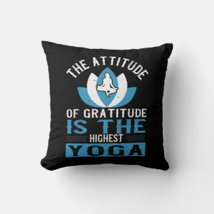 Yoga Die Höhe der Dankbarkeit ist der höchste Yoga Kissen