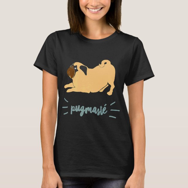 Yoga Dog Funny Quote Music Fans Pugmaste Mops Love T-Shirt (Vorderseite)