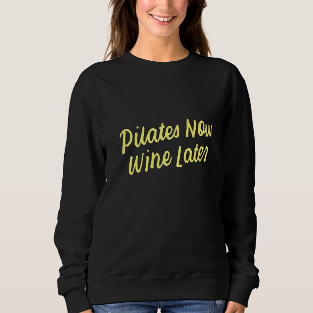 Yoga for Drinkers Cute Pilates Now Wine Later  1 Sweatshirt (Vorderseite)