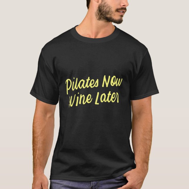 Yoga for Drinkers Cute Pilates Now Wine Later 1 T-Shirt (Vorderseite)