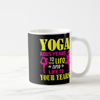 Yoga fügt Ihrer Lebenszeit Jahre hinzu Positive Me Kaffeetasse