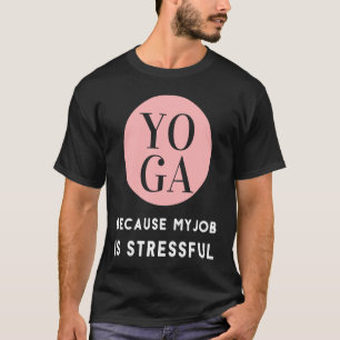 Yoga für Yoga-Süchtige T-Shirt