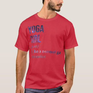 Yoga Girl Funny Zitat T-Shirt