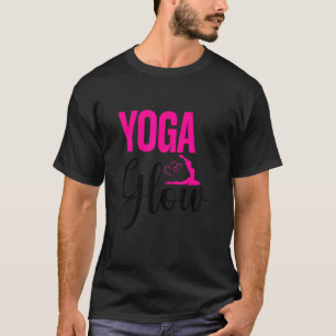 Yoga Glow Yoga Zitat Männer Frauen T-Shirt