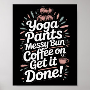Yoga-Hosen Unordentlicher Dutt Kaffee An Machen Wi Poster