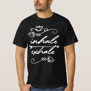Yoga Inhale exhale T-Shirt