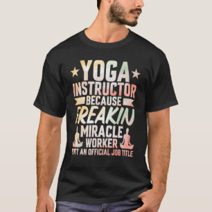Yoga Instructor Job Titel Zen Yoga Lehrer Waterco T-Shirt