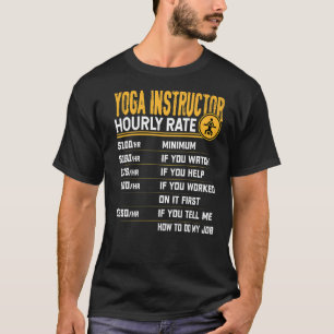 Yoga Instructor Stunden Rate Yoga Lehrer Trainer C T-Shirt