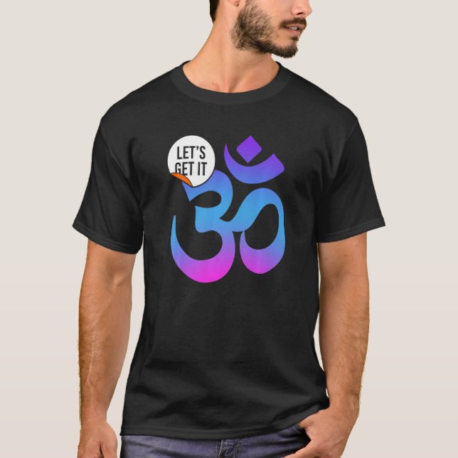 Yoga Instructor Teacher Lets Get It Om T-Shirt (Vorderseite)