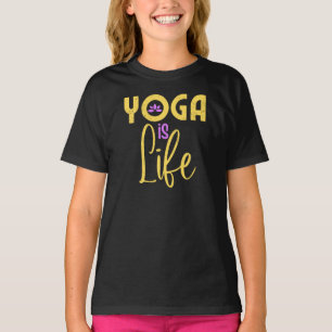 Yoga ist der T - Shirt des Lebens