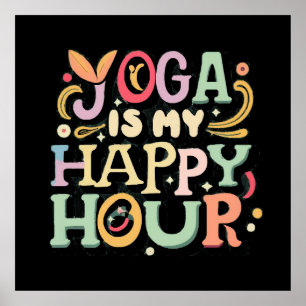 Yoga ist meine glückliche Stunde Poster