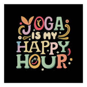 Yoga ist meine glückliche Stunde Poster