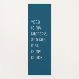 Yoga ist meine Therapie und Mat ist mein Couch Yog Yogamatte