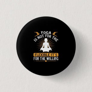 Yoga ist nicht für die Flexiblen. Es ist für die W Button