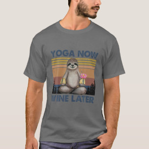 Yoga Jetzt Wein Später Lustiges Faultier Yoga Lieb T-Shirt