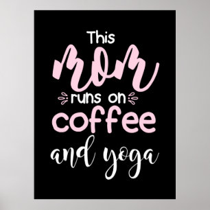 Yoga Lover   Diese Mama läuft auf Kaffee und Yoga Poster