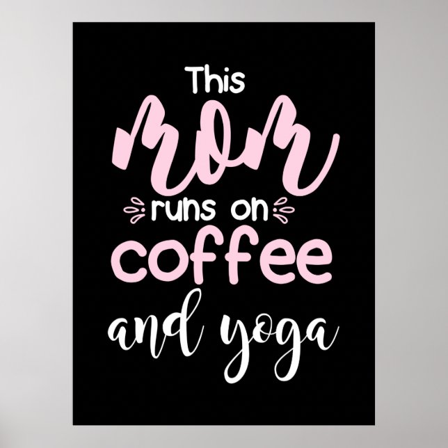 Yoga Lover | Diese Mama läuft auf Kaffee und Yoga Poster (Vorne)