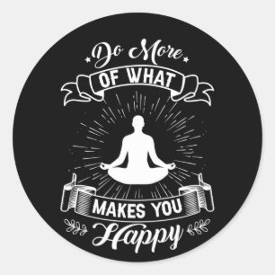 Yoga Lover Do More Of What Makes You Happy Runder Aufkleber
