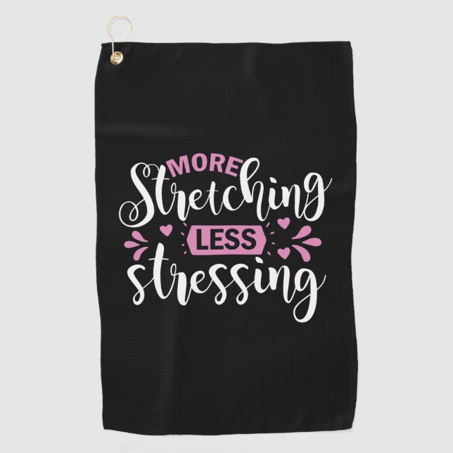 Yoga Lover | More Stretching Less Stressing Golfhandtuch (Vorderseite)