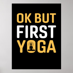 Yoga Lover Ok Aber First Yoga Poster