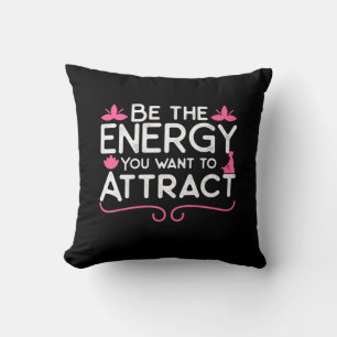 Yoga Lover Seien Sie die Energie, die Sie Gewoll Kissen
