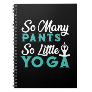 Yoga Lover   So viele Pants so wenig Yoga Notizblock