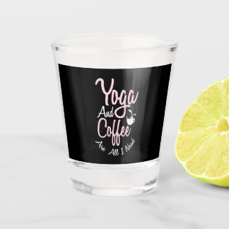 Yoga Lover | Yoga And Coffee Are All I Need Schnapsglas