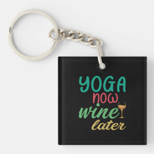 Yoga Lover Yoga Jetzt Wein später Schlüsselanhänger