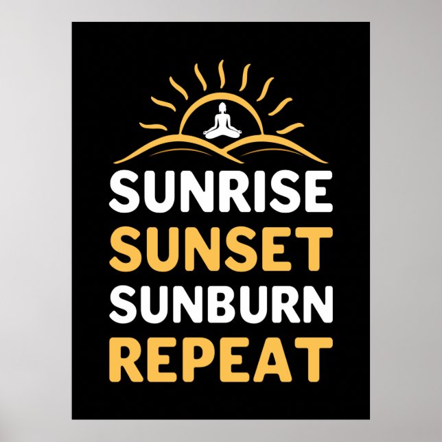 Yoga Lover | Yoga Sunrise Sunset Sunburn Repeat Poster (Vorne)