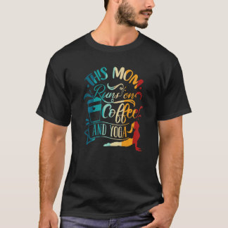 Yoga Meditation Diese Mama läuft auf Kaffee und Yo T-Shirt