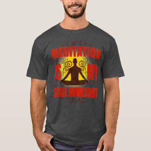 Yoga Meditation ist mein Soul-Training T-Shirt
