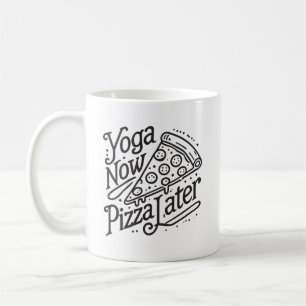 Yoga Now Pizza Später - Funny Fitness Kaffeetasse
