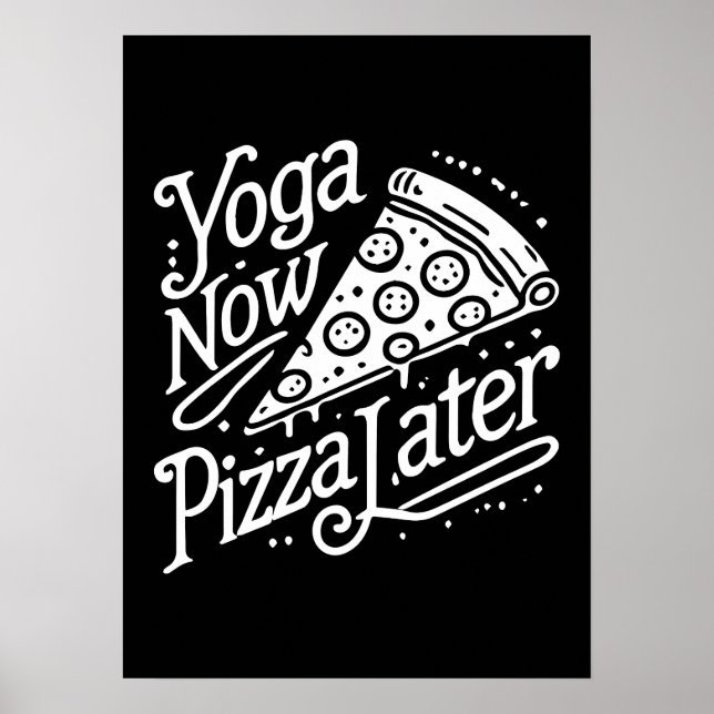 Yoga Now Pizza Später - Funny Fitness Poster (Vorne)