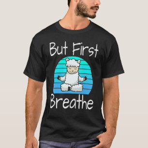 Yoga-Pose Lama Sonnenuntergang Aber Atme Zuerst En T-Shirt