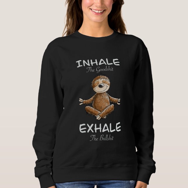 Yoga Sloth Inhale Exhale Slogan Meditation Sweatshirt (Vorderseite)