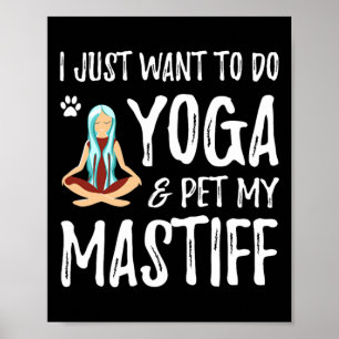 Yoga und Mastiff für lustige Geschenkidee für Hund Poster