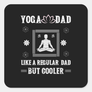 YOGA VATER wie ein normaler Vater, aber cooler Vät Quadratischer Aufkleber
