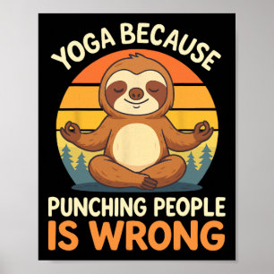 Yoga, weil das Schlagen von Menschen falsch ist _4 Poster