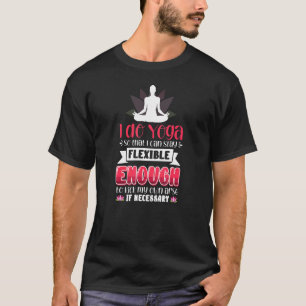 Yoga Wellness Flexibilität körperliche Fitness Mot T-Shirt