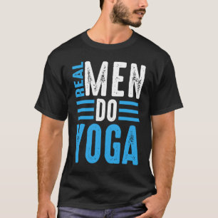 Yoga Wirkliche Männer machen Yoga T-Shirt