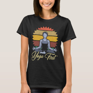 Yoga Zuerst Meditation Zen Geschenk T-Shirt
